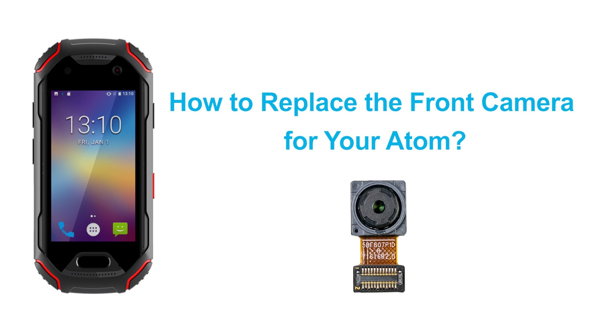 Unihertz Atom Front Camera Replacement Tutorial - Unihertz