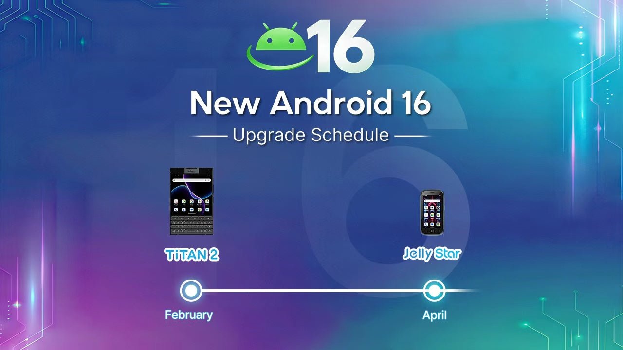 Unihertz Announces Planned Android 16 Upgrades for Titan 2 and Jelly Star - Unihertz