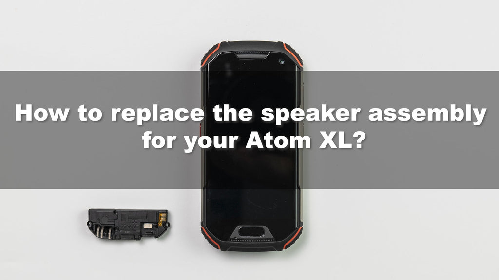 Tutorial de reemplazo del conjunto de altavoces Atom L /XL Unihertz